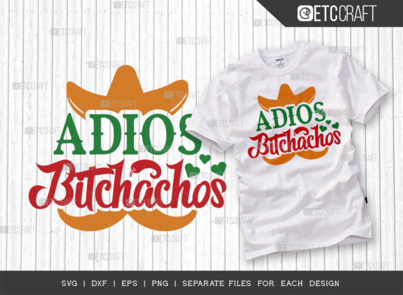 Adios Bitchachos SVG Cut File for T-Shirt Designs