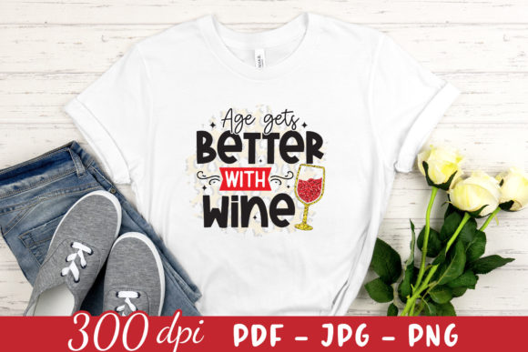 Age Gets Better with Wine Birthday Graphics for Crafts