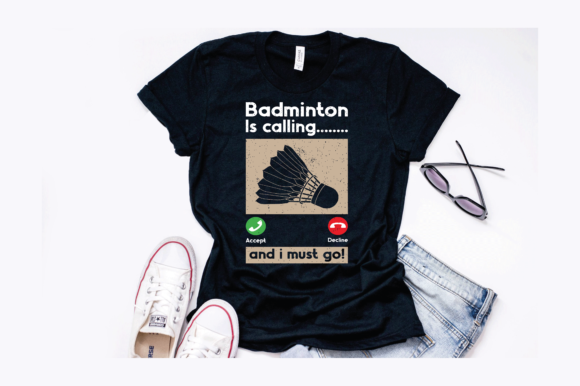 Badminton Calling Quote Design for T-Shirt Graphics