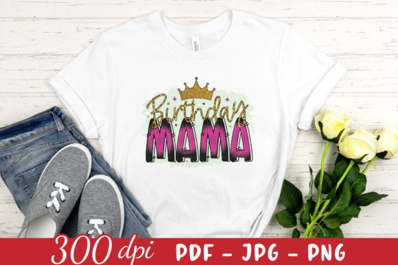 Birthday Mama Sublimation Design PNG for Crafts and Graphics