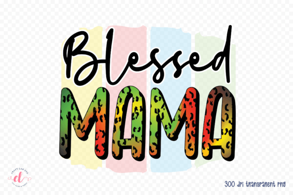 Blessed Mama PNG Mother's Day Graphic for Crafts