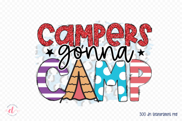 Campers Gonna Camp PNG - Camping PNG for Crafts and Graphics