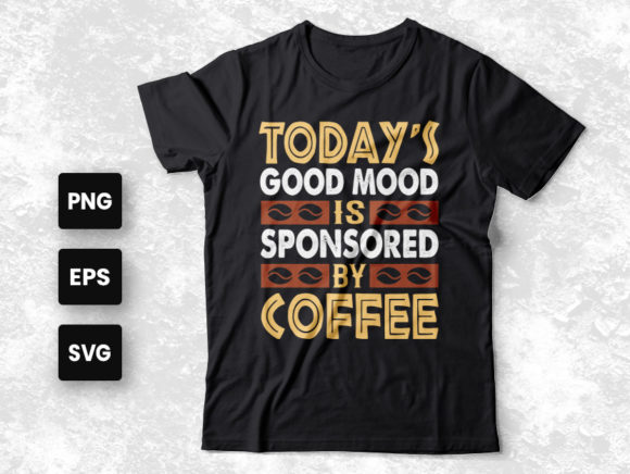 Coffee Funny Quote T-Shirt Design for Print Templates