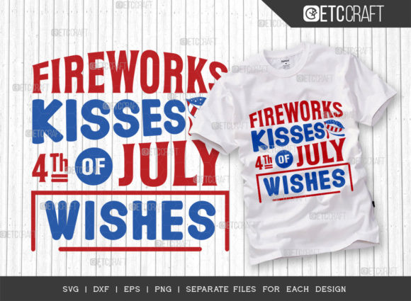 Fireworks Kisses 4th of July Wishes SVG for T-Shirt Designs