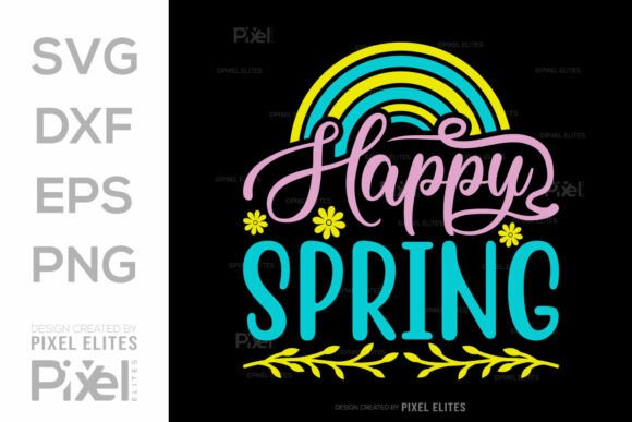 Happy Spring Svg Cut File for T-Shirt Designs and Graphics