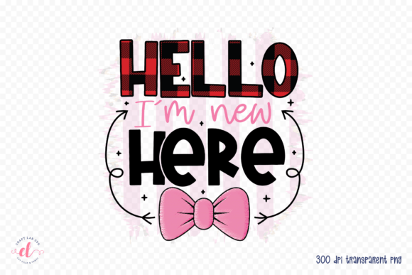 Hello I m New Here Baby Sublimation PNG