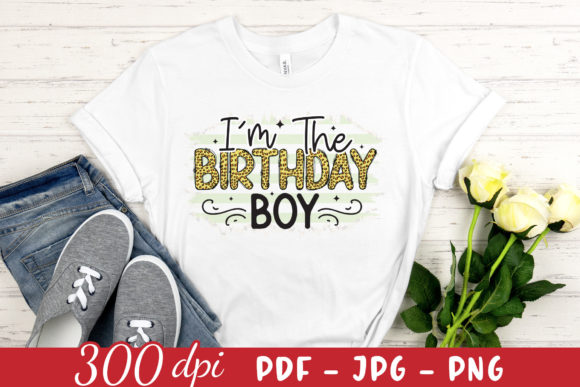 I m the Birthday Boy PNG for Crafts and Graphics