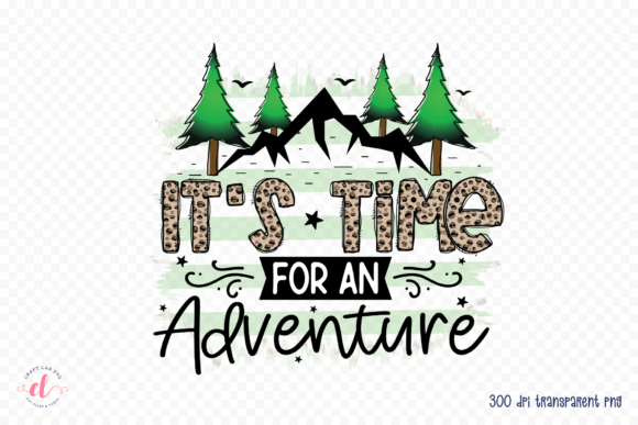 It's Time for an Adventure, Camping PNG - A Graphic Design Asset Review