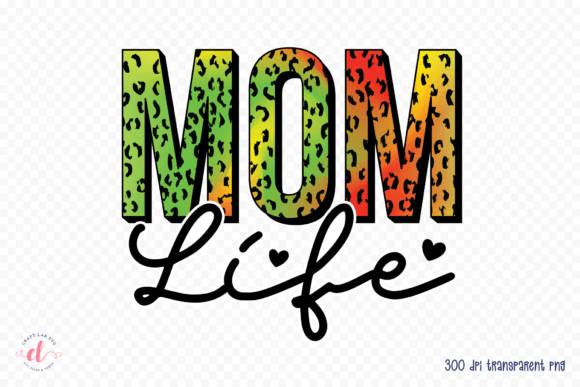 Mom Life Mother’s Day Sublimation PNG for Crafts and Graphics