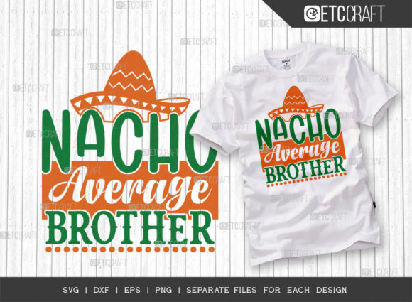 Nacho Average Brother SVG Cut File for T-Shirt Designs