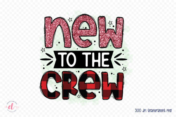 New to the Crew Baby Sublimation PNG