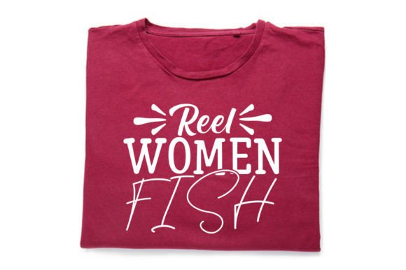 Reel Women FISH_Fishing Quote Graphic for Print Templates