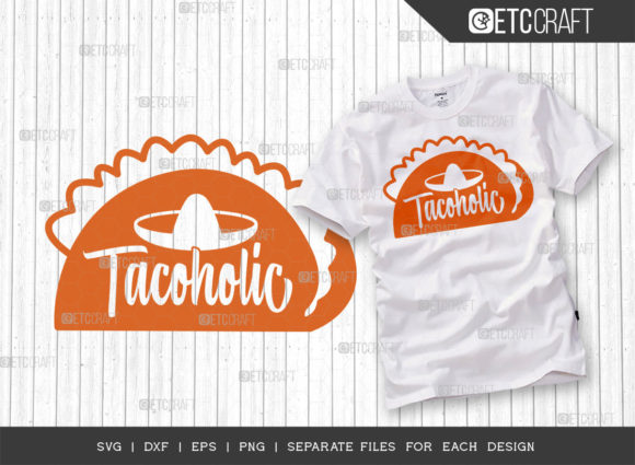Tacoholic SVG Cut File for T-Shirt Designs and Graphics