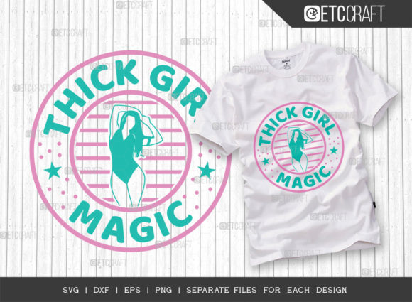 Thick Girl Magic Svg Cut File for T-Shirt Designs and Graphics